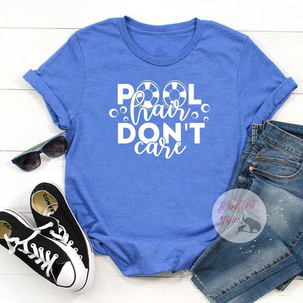 Pool Hair Don't Care Shirt