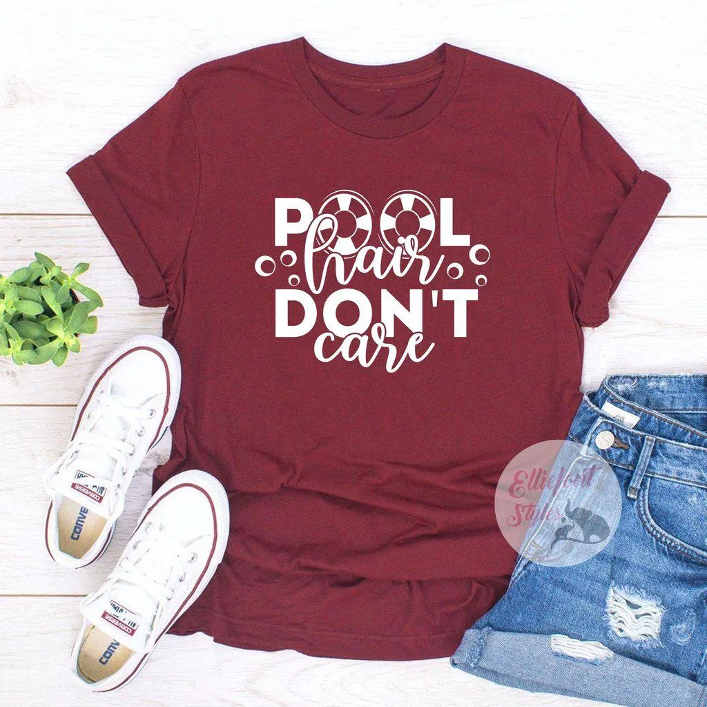 Pool Hair Don't Care Shirt